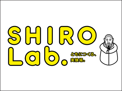 【活動報告・中間】仙台市市民協働提案事業ＳＨＩＲＯ　Lab.ともにつくる実験場